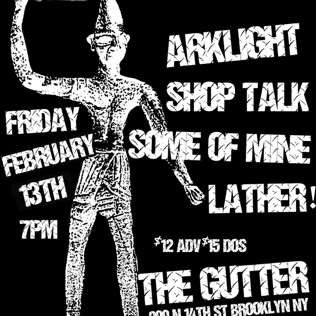 LIVE SHOW! Arklight, Shop Talk, Some of Mine, Lather! 1