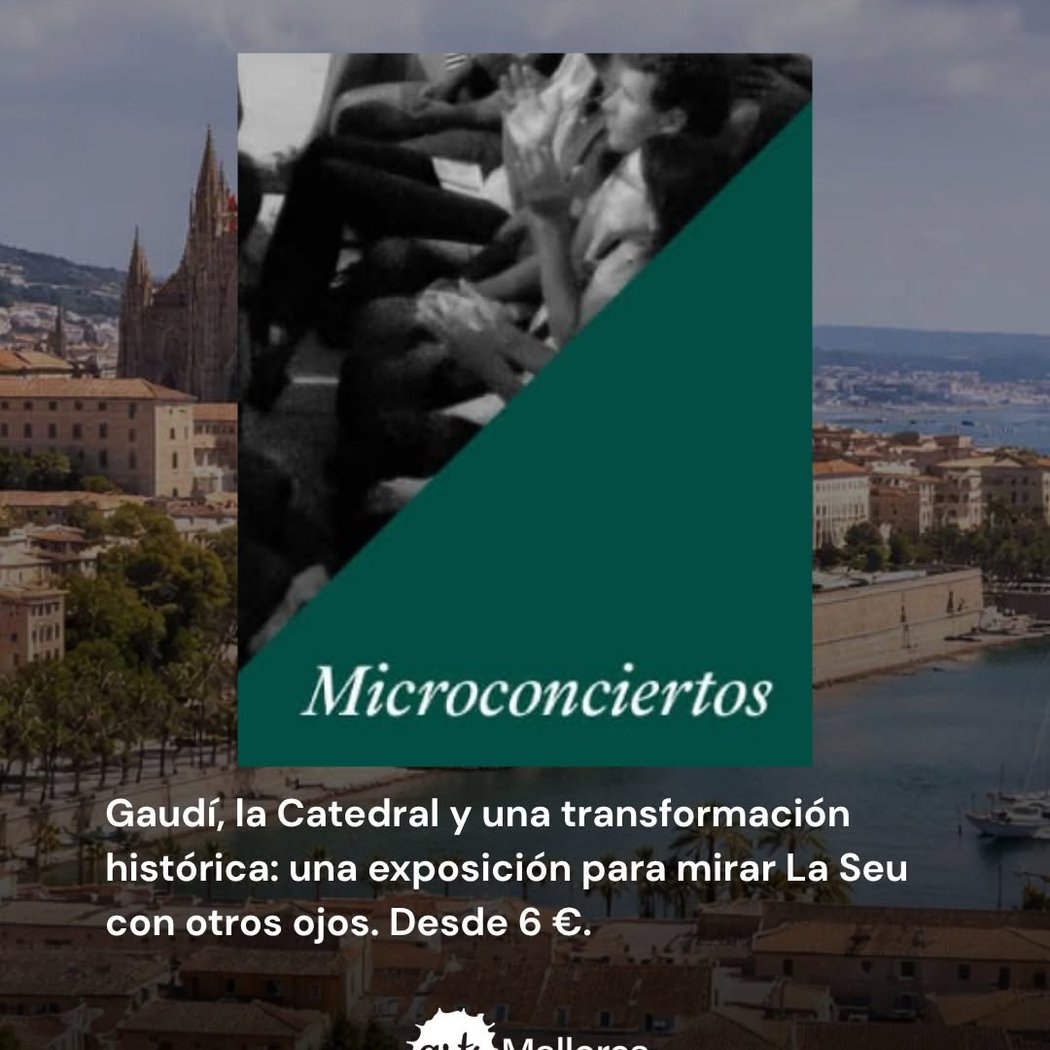 Microconciertos Gaudí, la Catedral y una transformación histórica: una exposición para mirar La Seu con otros ojos 1