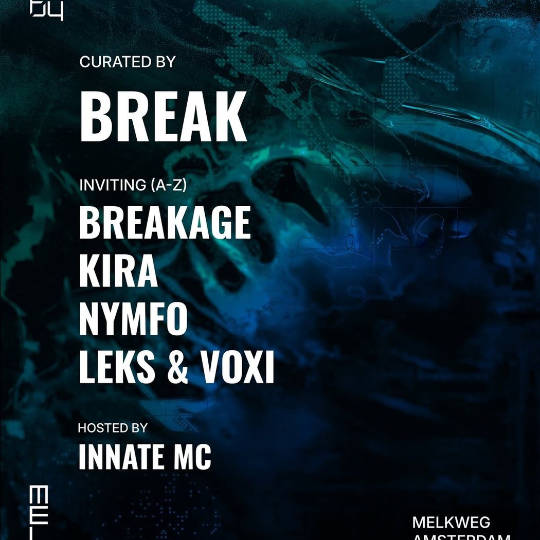 Curated by Break, Breakage, Kira, Nymfo, Leks b2b VOXI & Innate MC