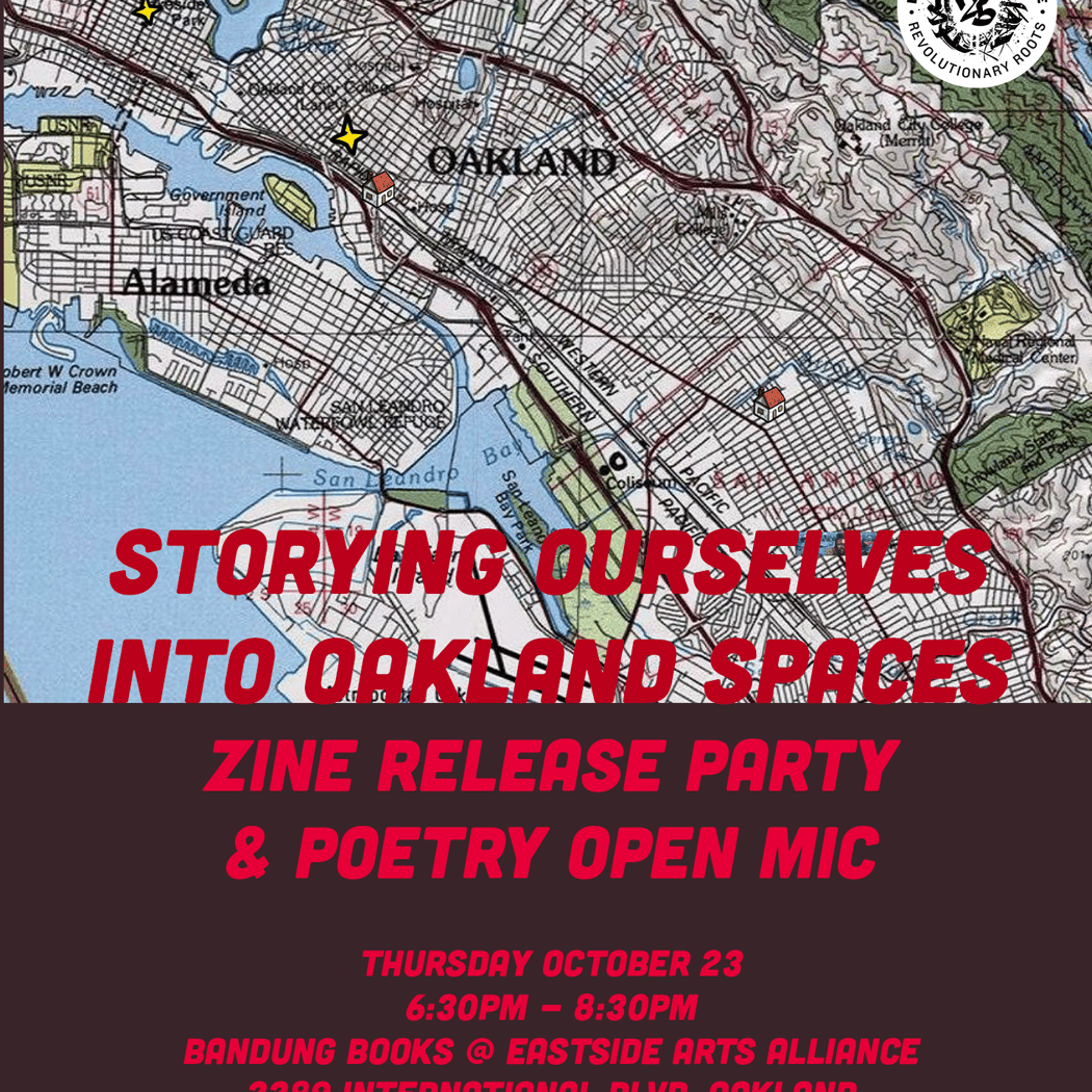 Storying Ourselves into Oakland Spaces: Zine Release Party and Poetry Open Mic 1