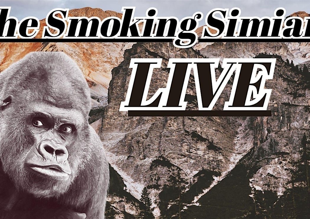 The Smoking Simian LIVE