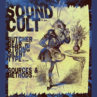 Sound Cult, Butcher Bear w/ Strong Silent Type, Sources & Methods