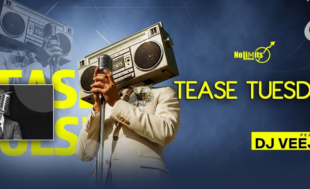 TEASE TUESDAY FT. DJ VEEJAY 1