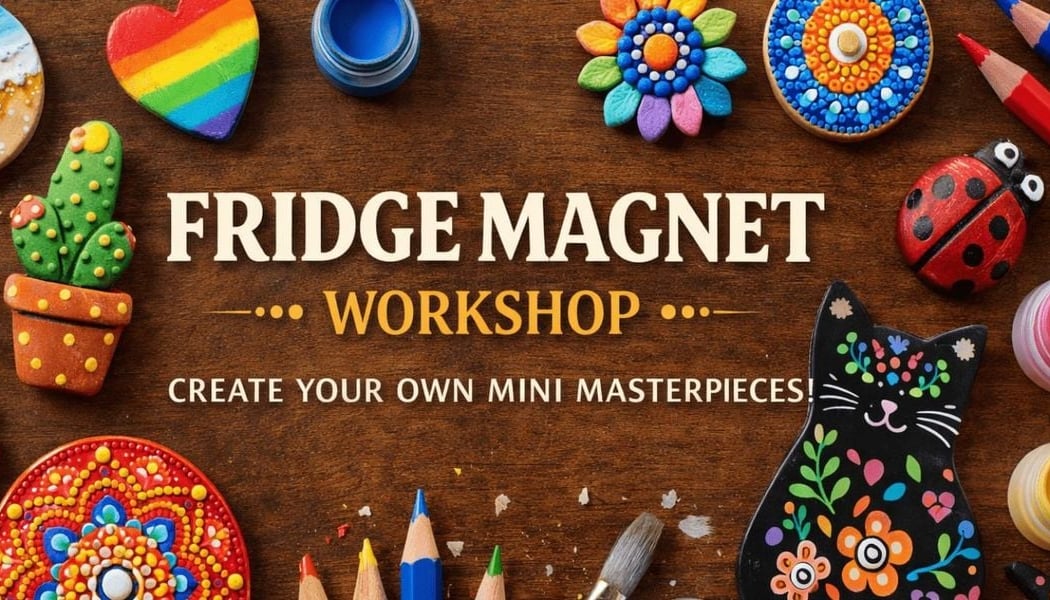 Fridge Magnet Workshop 1