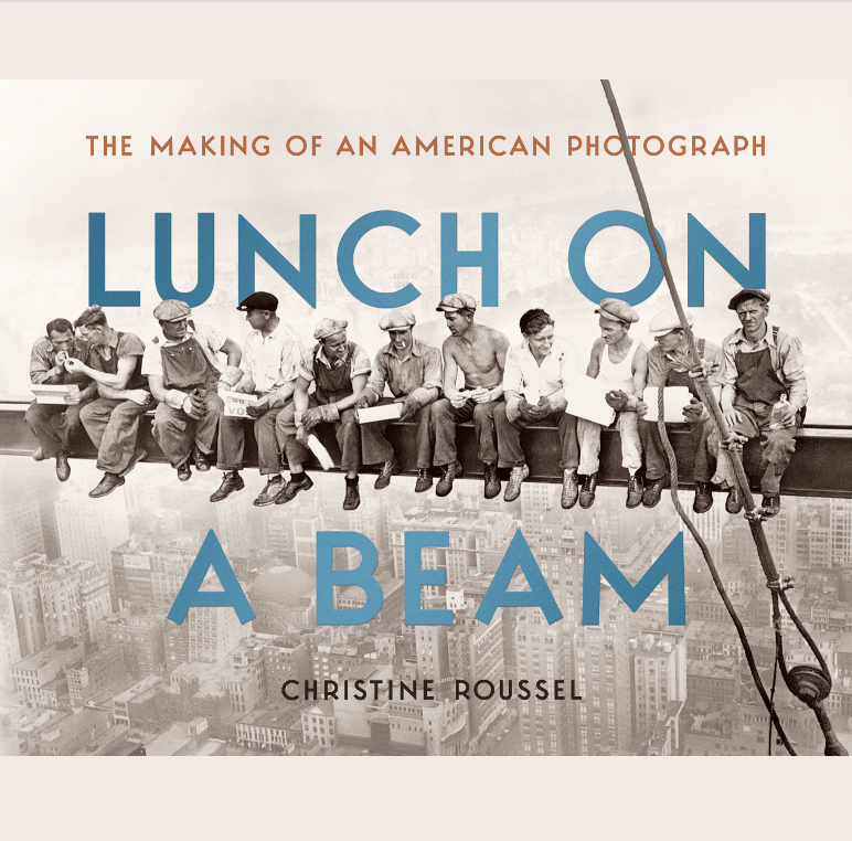 Lunch on a Beam: The Making of an American Photograph 1