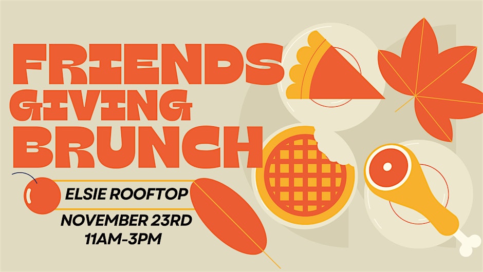 Friendsgiving Bottomless Brunch 1