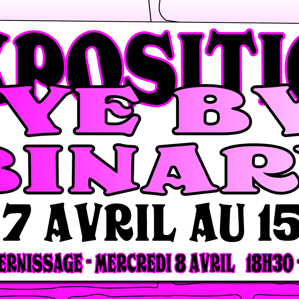 Exposition Bye Bye Binary 1