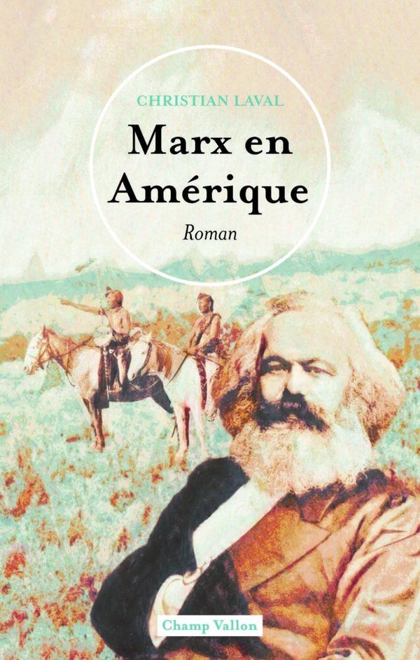 Littérature : Christian Laval présente « Marx en Amérique » 1