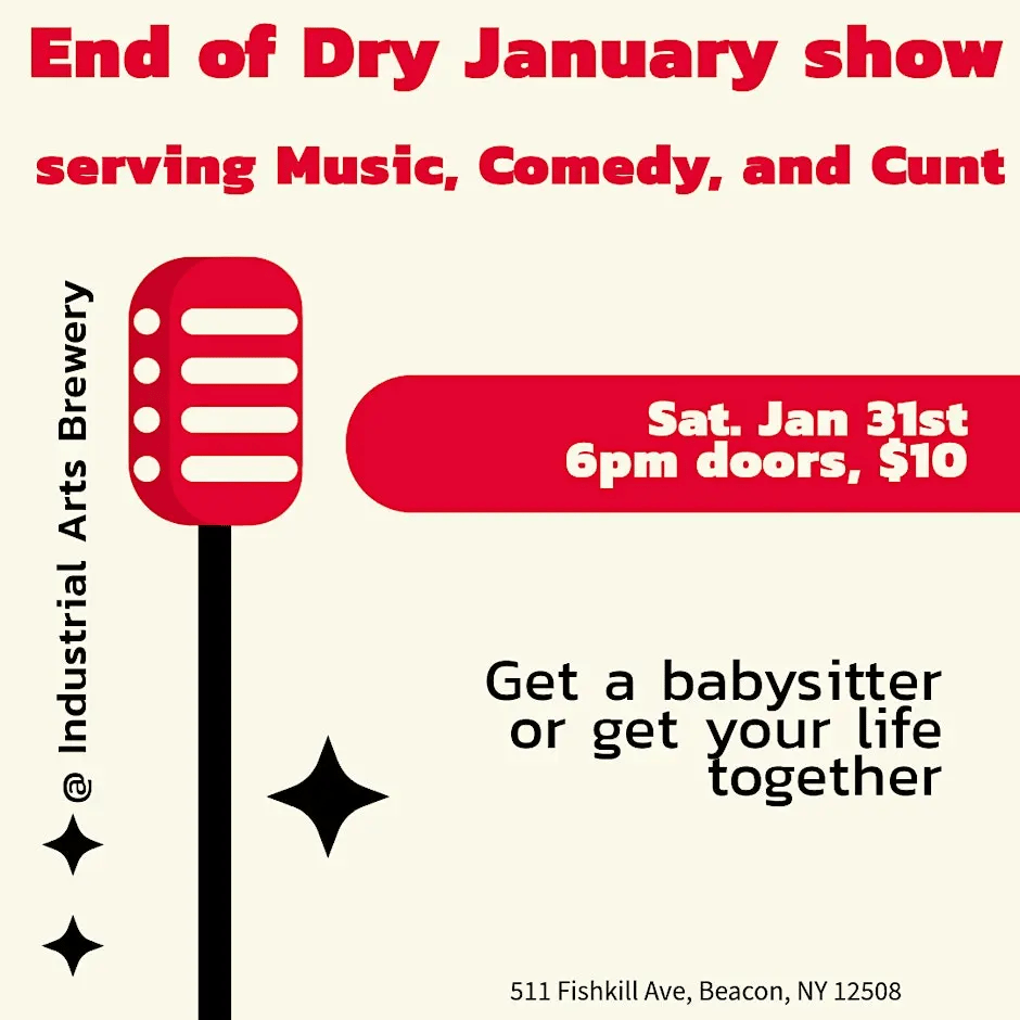 End of Dry January Show: Serving Music, Comedy, and Cunt 1