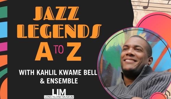 Jazz Legends A to Z with Kahlil Kwame Bell & Ensemble 1