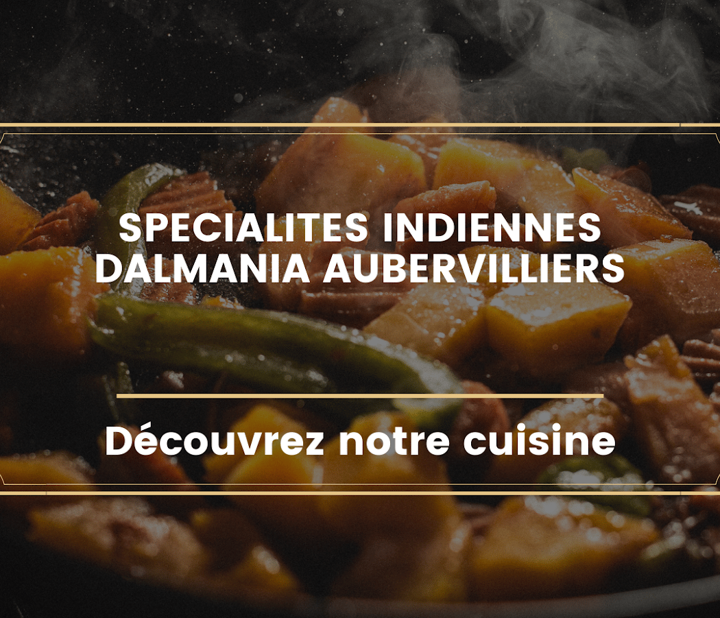 Spécialités indiennes DALMANIA Aubervilliers - Emporter et Livraison 2