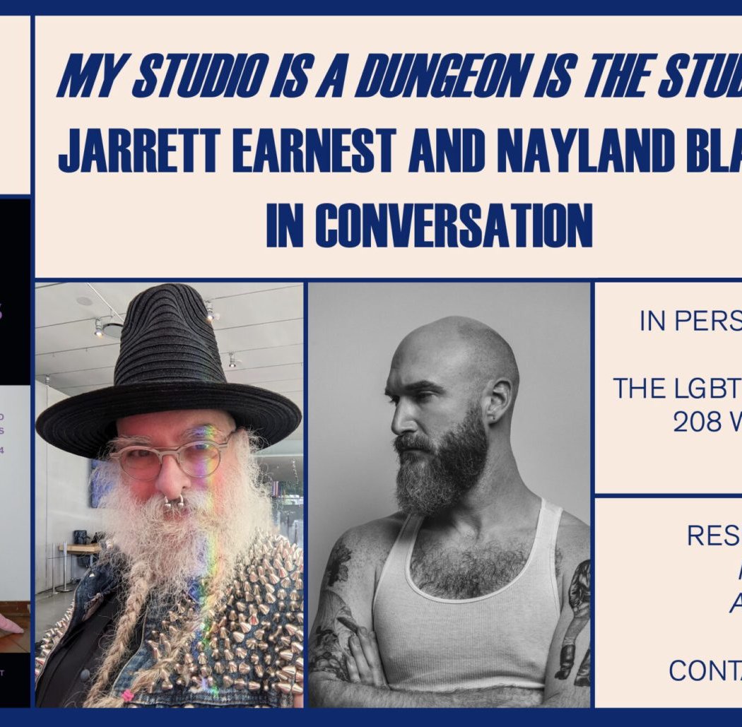 My Studio Is a Dungeon Is the Studio: Jarrett Earnest and Nayland Blake in Conversation 1