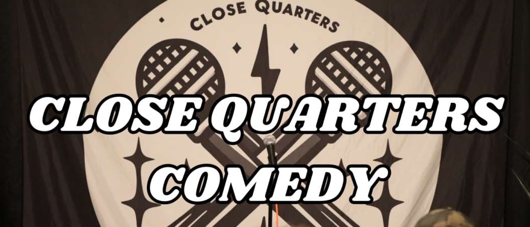 Close Quarters Comedy - Open Mic 1