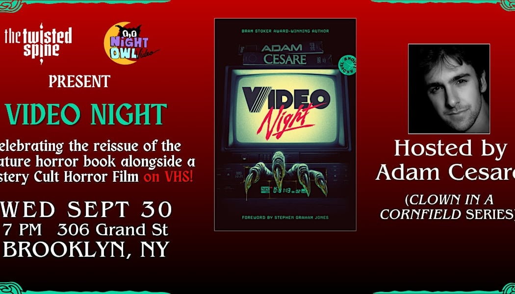 BOOK LAUNCH & VHS SCREENING: VIDEO NIGHT by Adam Cesare
