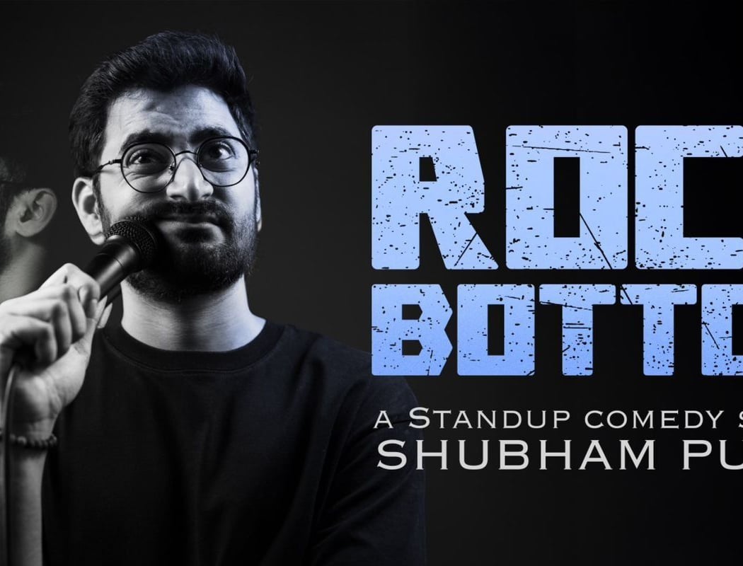 Rock Bottom - A Standup Solo By Shubham Pujari 1