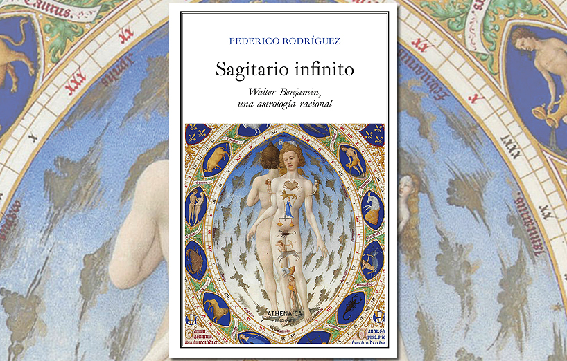 Presentación de Sagitario infinito. Walter Benjamin, una astrología racional 1