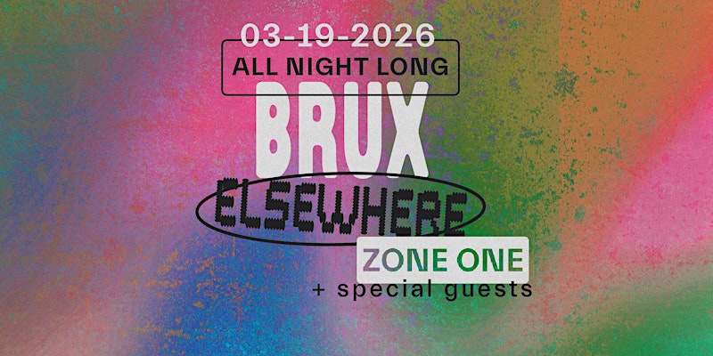 BRUX [all night long] + special guests 1