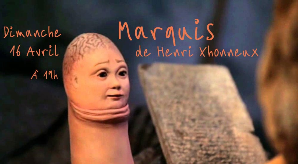 Ciné Club: Marquis de Topor et Xhonneux 1