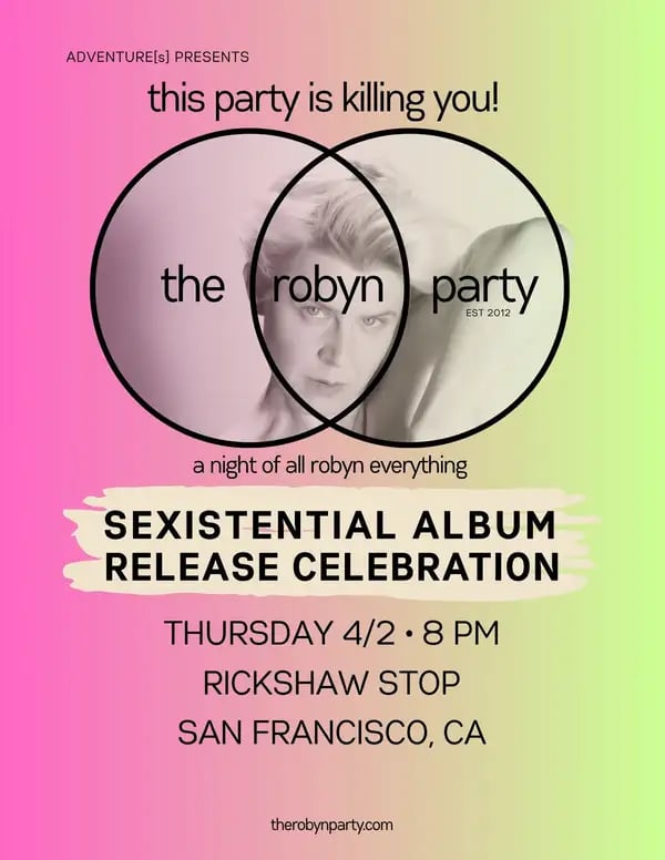 This Party Is Killing You!: The Robyn Party Sexistential Release Celebration 1