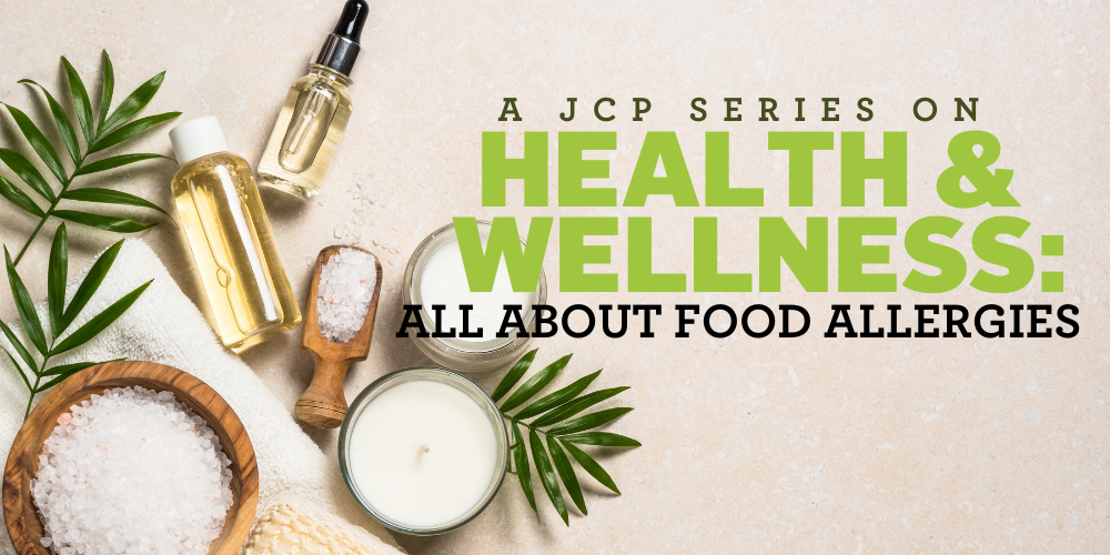 JCP Health and Wellness Series #1: All About Food Allergies 1