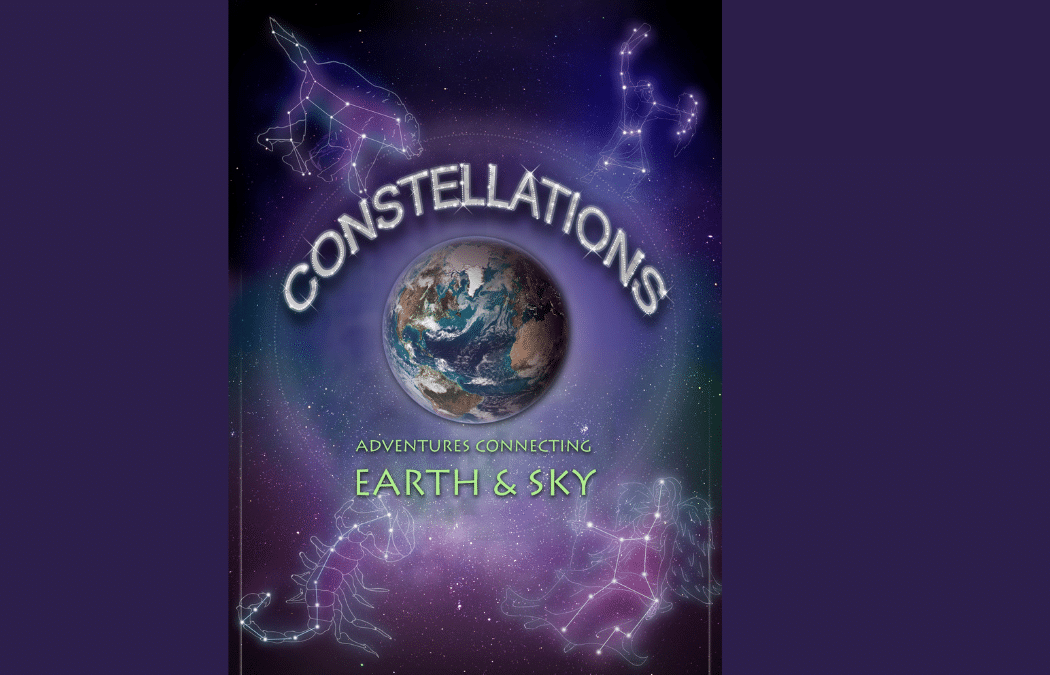 Constellations: Adventures Connecting Earth & Sky 1