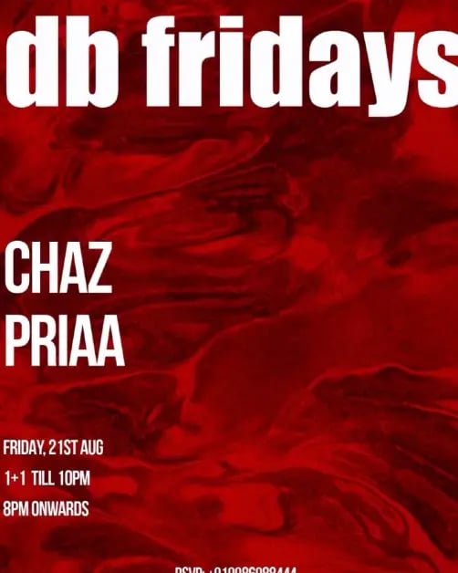 db fridays w/ CHAZ & PRIAA. 1
