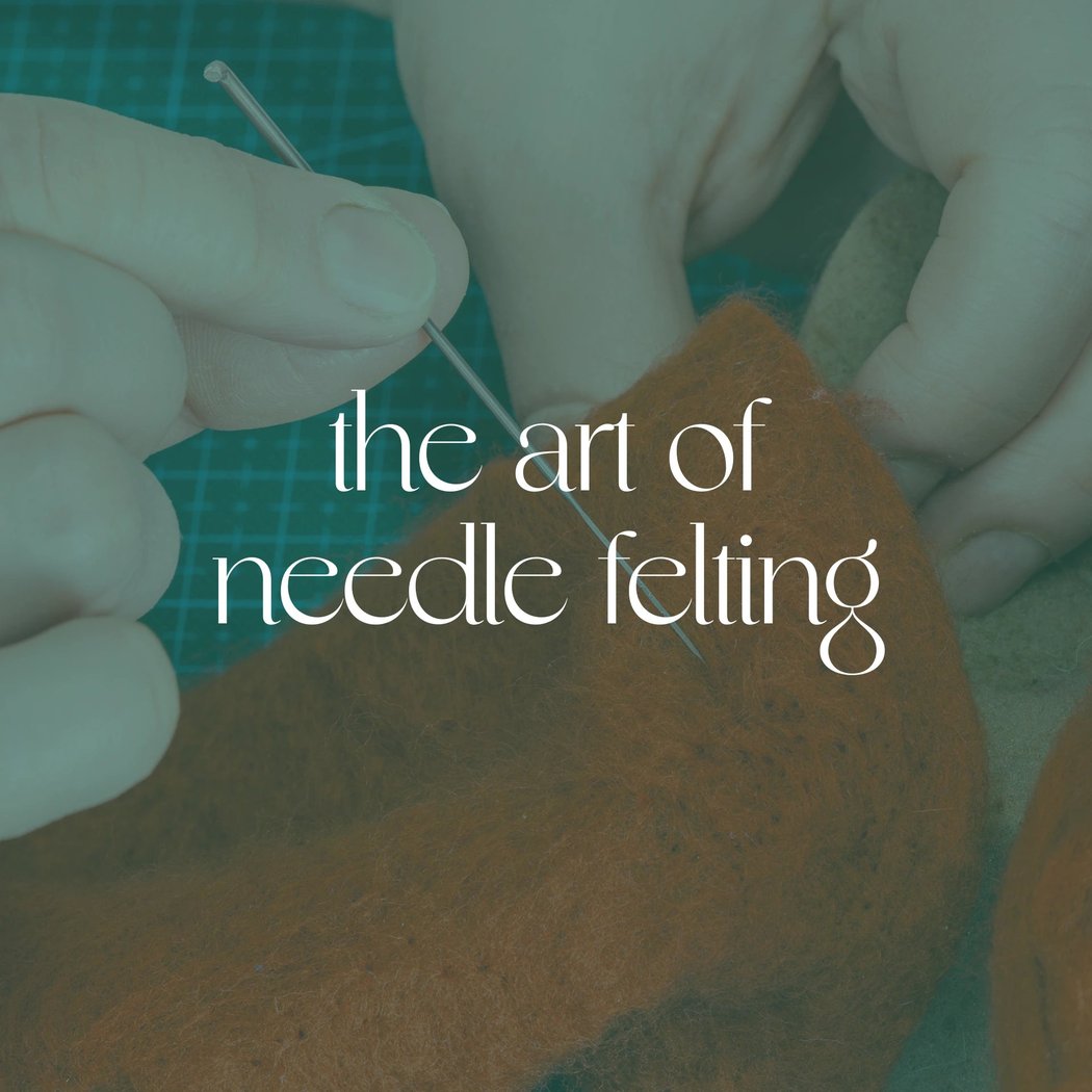The Art of Needle Felting 1