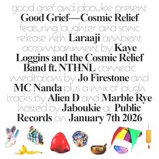 Good Grief: Cosmic Relief with Laraaji, Jaboukie, Kaye Loggins, NTHNL, Jo Firestone, Alien D, MC Nanda, Marble Rye 1
