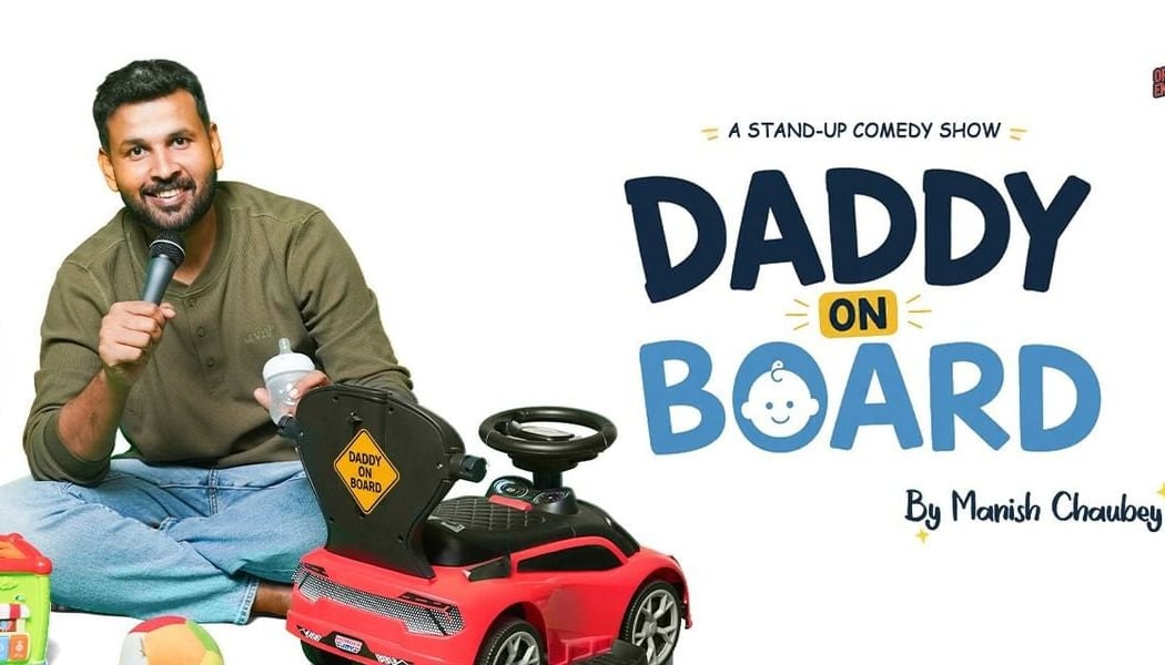 Daddy on Board Ft. Manish Chaubey