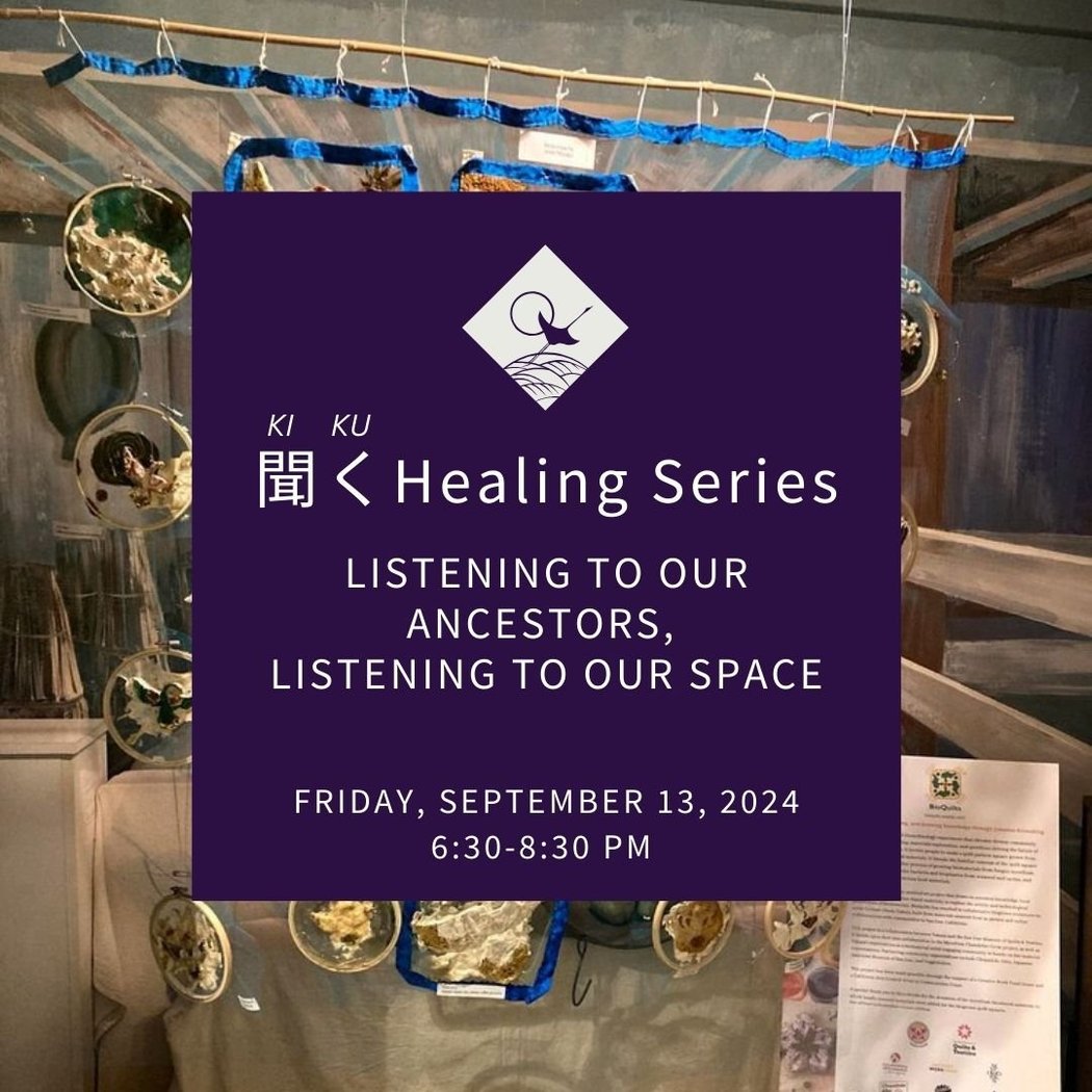 聞く(kiku) Healing Series: Listening to our Ancestors, Listening to our Space 1