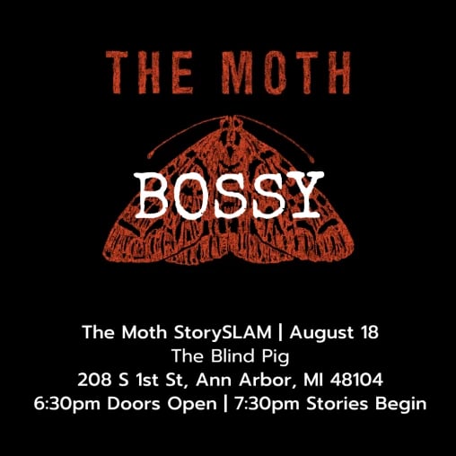 The Moth: Bossy 1