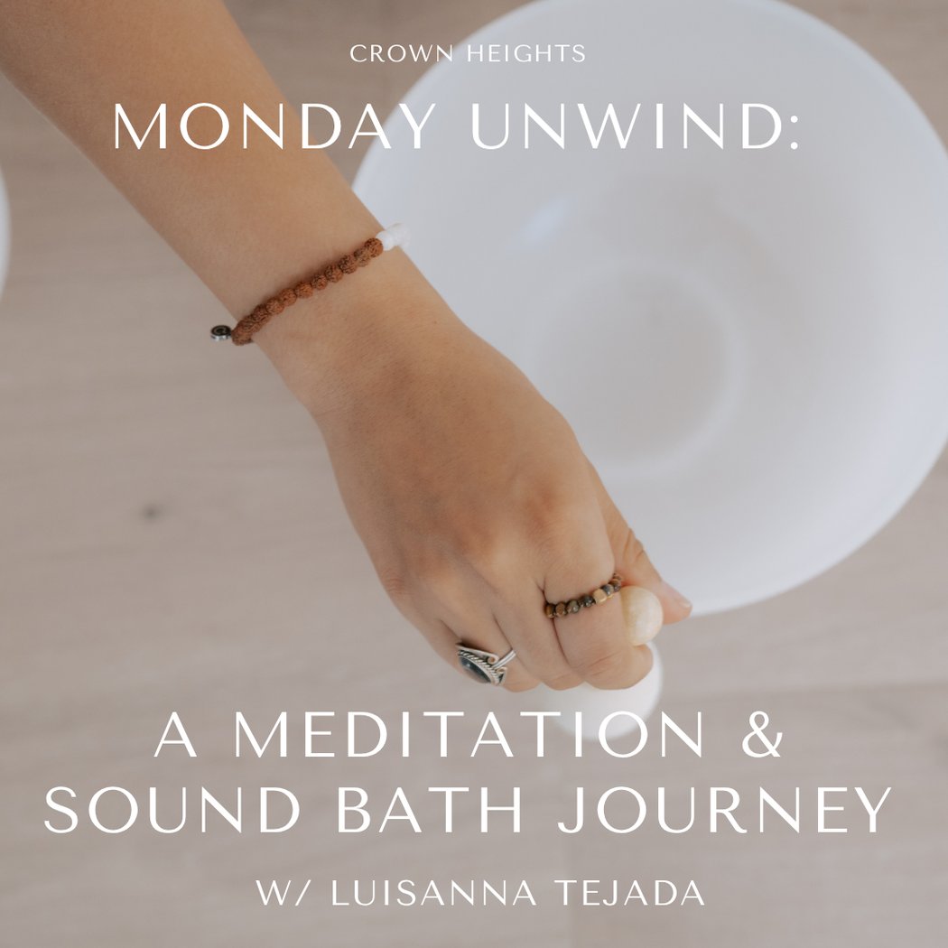 Monday Unwind: A Meditation & Sound Bath Journey 1