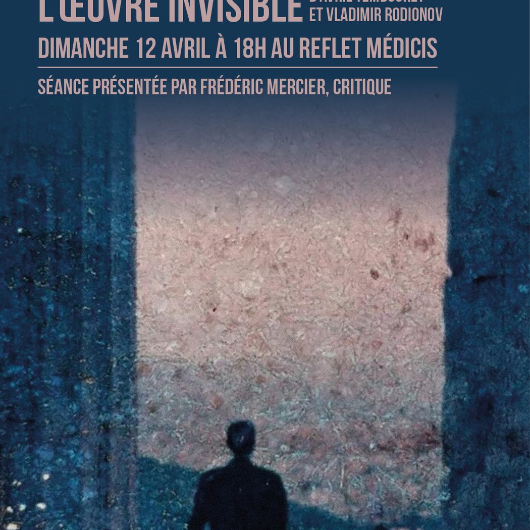 Séance spéciale L'Œuvre Invisible d'Avril Tembouret et Vladimir Rodionov 1
