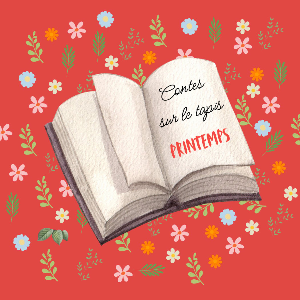 Contes sur le tapis – Printemps 1