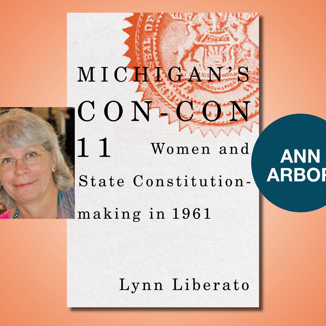 Michigan’s Con-Con 11: Women and State Constitution-Making in 1961 with Lynn Liberato 1