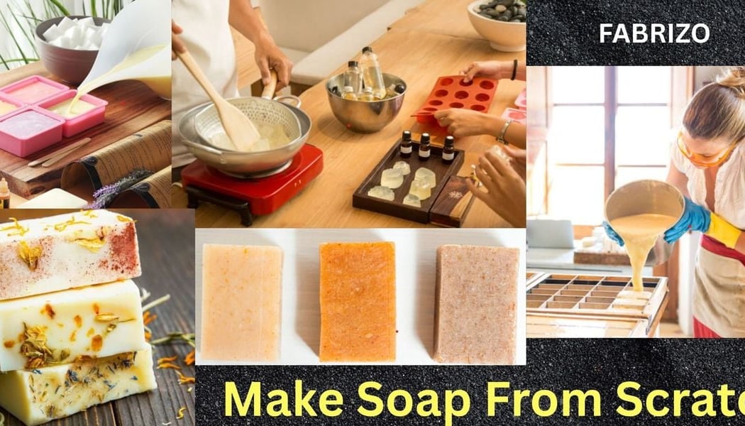 Make Soap from Scratch