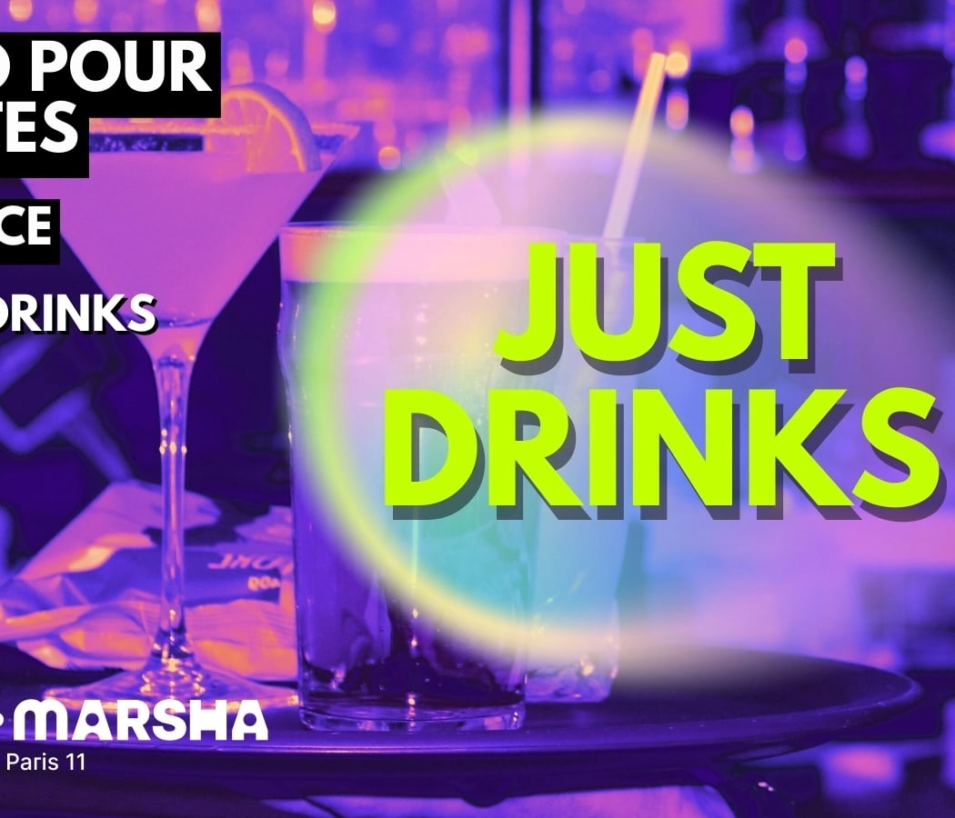 Just Drinks, l'apéro Merci·Marsha ! 1