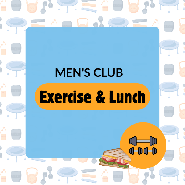 Men's Club: Exercise & Lunch 1