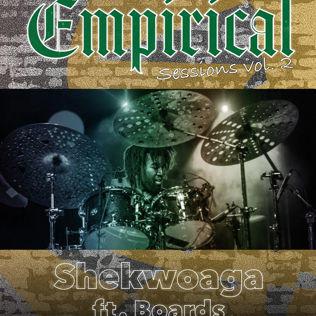 EMPIRICAL SESSIONS II.iv: Shekwoaga ft. Boards