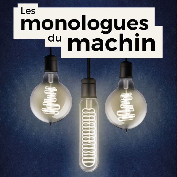 Les Monologues du Machin 1