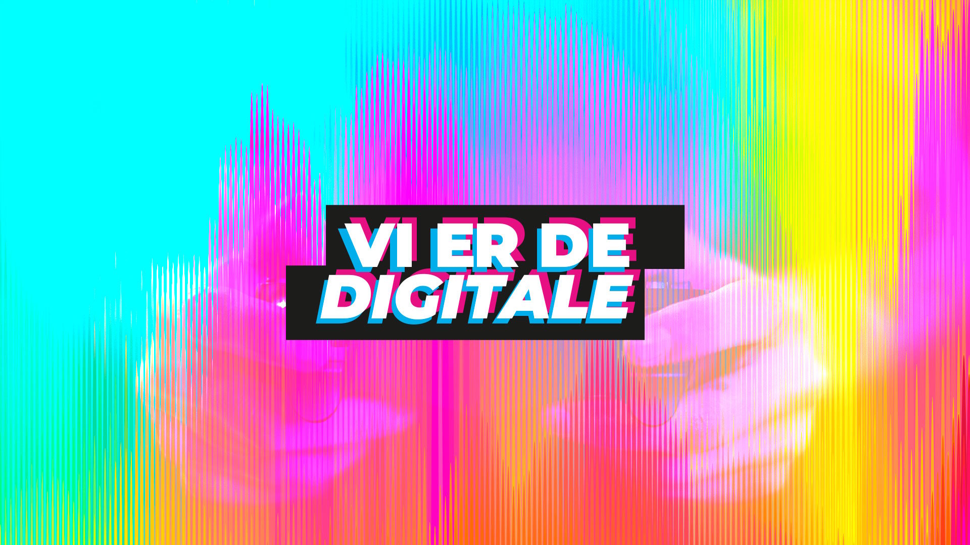 Vi er de digitale