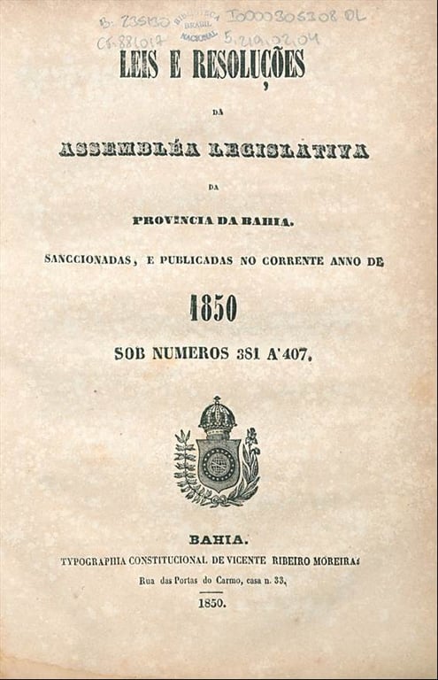 Capa da publicação Leis e Resoluções da Assembleia Legislativa da Província da Bahia, contendo as leis e resoluções sancionadas e publicadas no ano de 1850, sob os números 381 a 407. Impressa na Bahia pela Typographia Constitucional de Vicente Ribeiro Moreira, localizada na Rua das Portas do Carmo, casa nº 33.