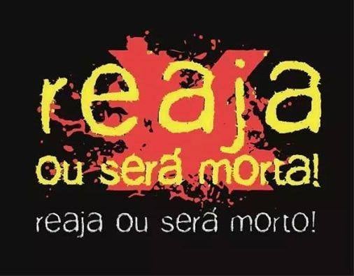 Imagem do slogan da Campanha Reaja ou Será Morto