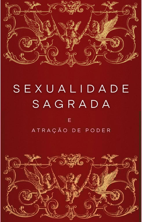 Sexualidade Sagrada e Atração de Poder