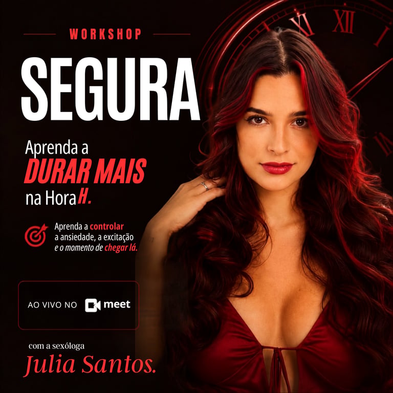 SEGURA - Workshop para durar mais na Hora H