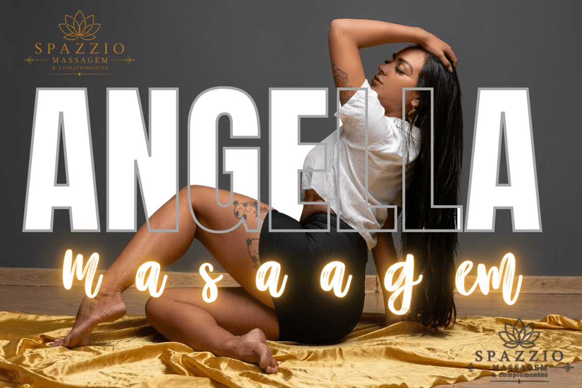ANGELLA MASSAGEM TÂNTRICA | UBERLANDIA