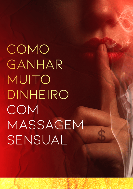 Como ganhar muito dinheiro com Massagem Sensual