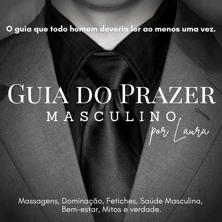 Guia do Prazer Masculino - por Laura