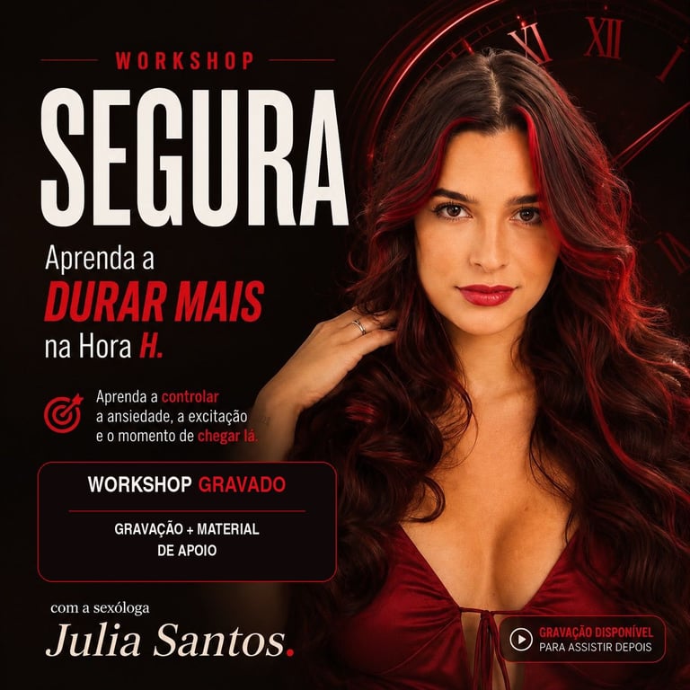 SEGURA - Workshop para durar mais na Hora H
