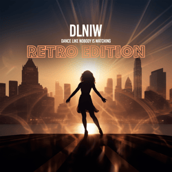 Dance Like Nobody Is Watching/Retro Edition